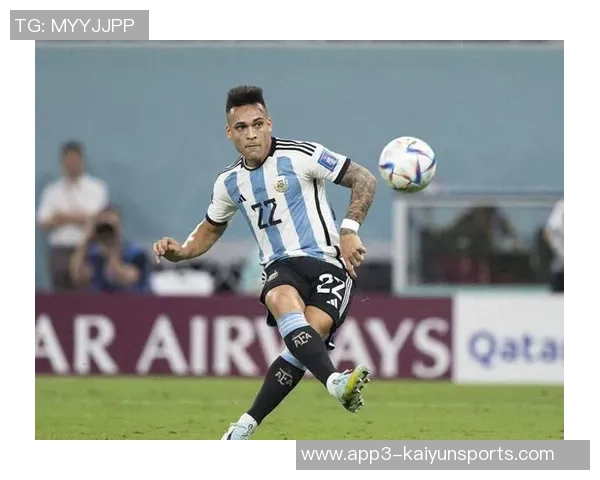 阿根廷U20主帅回应劳塔罗表现质疑强调他的潜力与重要性 阿根廷U20主帅回应劳塔罗表现质疑强调他的潜力与重要性